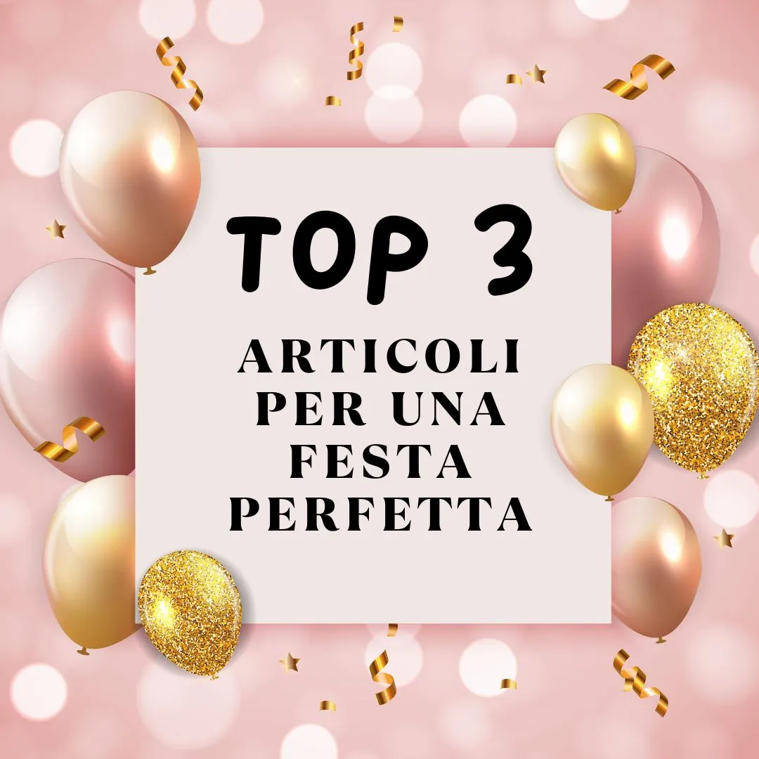 Kit 3 Articoli indispensabili per organizzare una festa